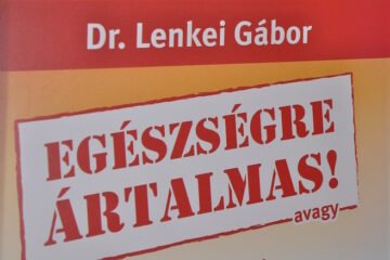 Dr. Lenkei Gábor: Egészségre ártalmas